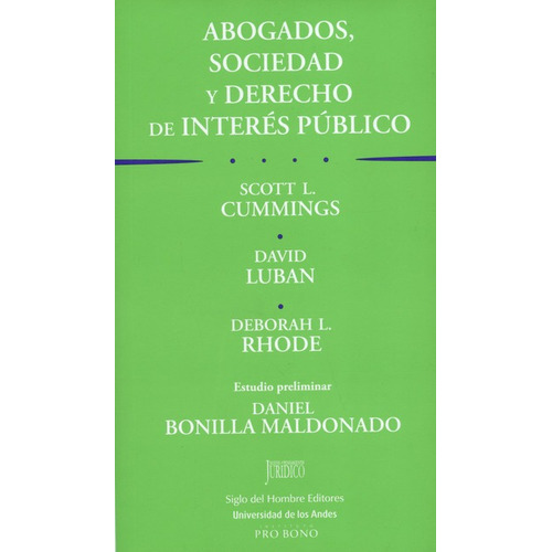 Abogados Sociedad Y Derecho De Interes Publico, De Bonilla Maldonado, Daniel. Editorial Siglo Del Hombre, Tapa Blanda, Edición 1 En Español, 2016