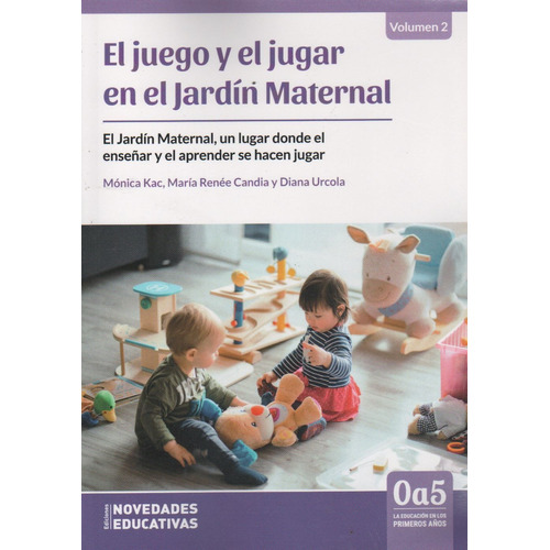 El Juego Y El Jugar En El Jardin Maternal - 0 A 5 La Educaci