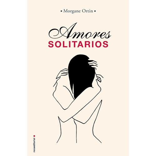 Amores solitarios, de Ortin, Morgane. Serie Middle Grade Editorial Roca Infantil y Juvenil, tapa blanda en español, 2019