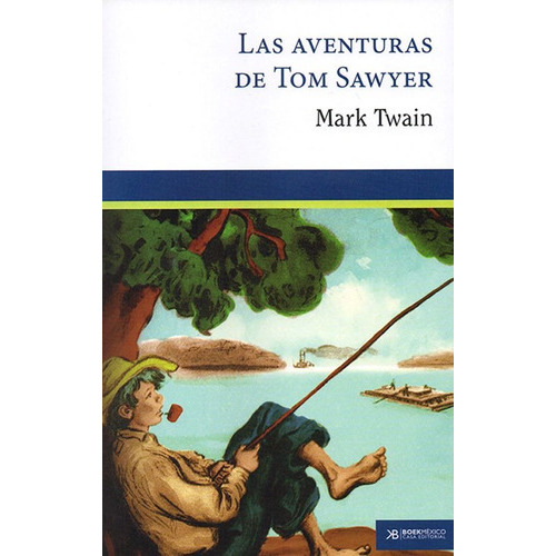 Las Aventuras De Tom Sawyer, De Twain, Mark. Casa Editorial Boek Mexico, Tapa Blanda En Español, 0