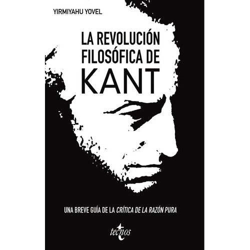 La Revoluciãâ³n Filosãâ³fica De Kant, De Yovel, Yirmiyahu. Editorial Tecnos, Tapa Blanda En Español