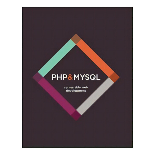 Php & Mysql : Server-side Web Development, De Jon Duckett. Editorial John Wiley & Sons Inc, Tapa Blanda En Inglés
