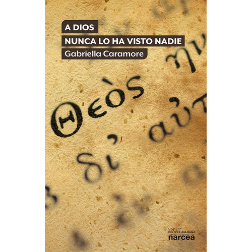 A Dios Nunca Lo Ha Visto Nadie, De Gabriella Caramore. Editorial Narcea, Tapa Blanda En Español, 2019