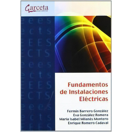 Fundamentos De Instalaciones Electricas, De Barrero González, Fermín. Editorial Ibergarceta Publicaciones S.l., Tapa Blanda En Español