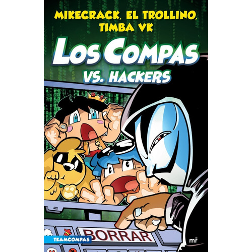 Mikecrack, El Trollino y Timba Vk Compas 7 Los Compas vs. Hackers Ediciones Martínez Roca