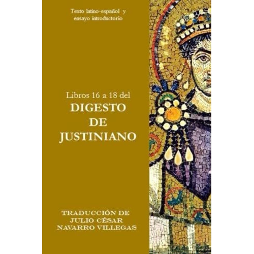 Libros 16 A 18 Del Digesto De Justiniano