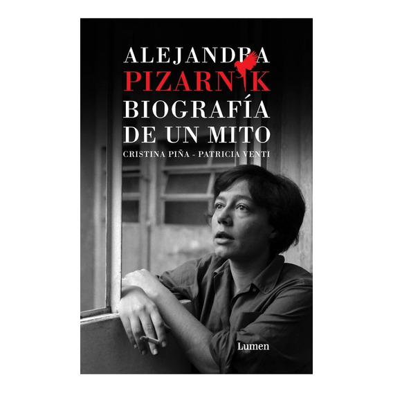 Alejandra Pizarnik. Biografía De Un Mito - Cristina Piña