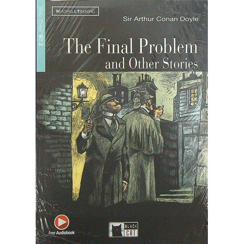 Final Problem And The Other Stories, The - R&T 3 (B1.2), de CONAN DOYLE, SIR ARTHUR. Editorial Vicens Vives/Black Cat, tapa blanda en inglés internacional, 2013