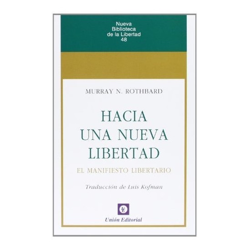 Hacia Una Nueva Libertad / Murray Rothbard - El Manifiesto L