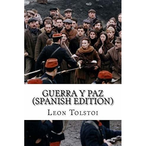 Guerra Y Paz (edicion En Español), De Leon Tolstoï. Editorial Createspace Independent Publishing Platform, Tapa Blanda En Español, 2016