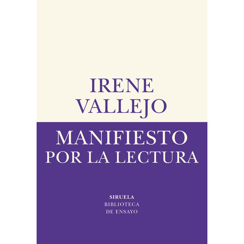 Manifiesto Por La Lectura, De Vallejo, Irene. Editorial Siruela, Tapa Blanda En Español, 2023