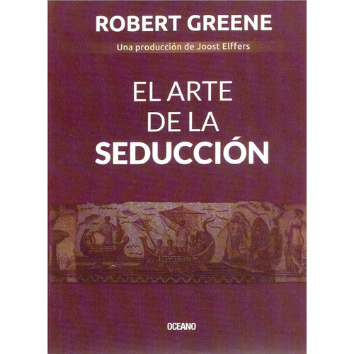 El Arte De La Seducción - Robert Greene - Ed. Océano