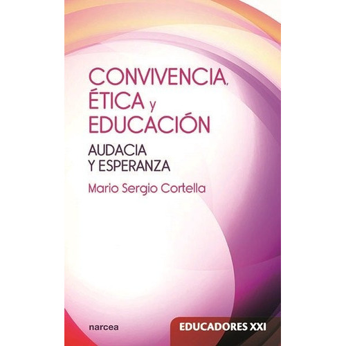 Convivencia, ÃÂ©tica y educaciÃÂ³n, de Cortella, Mario Sergio. Editorial Narcea Ediciones, tapa blanda en español