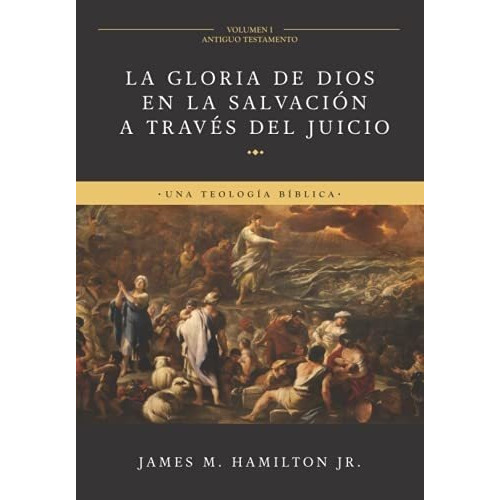 La Gloria De Dios En La Salvacion A Traves Del..., De Hamilton Jr., James. Monte Alto Editorial En Español