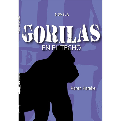 Gorilas En El Techo / Karen Karake +