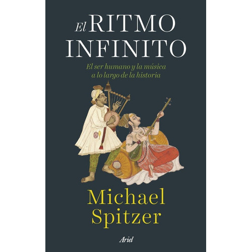 El Ritmo Infinito, De Michael Spitzer. Editorial Ariel, Tapa Dura En Español