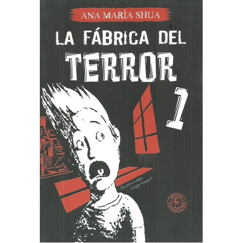 La Fabrica Del Terror - Shua, Ana Maria, De Shua, Ana María. Editorial Sudamericana En Español