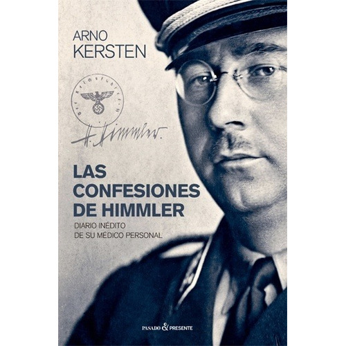 Las Confesiones De Himmler Arno Kersten Ed Pasado Presente