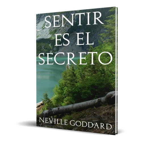 Libro Sentir Es El Secreto - Neville Goddard [ Original ]