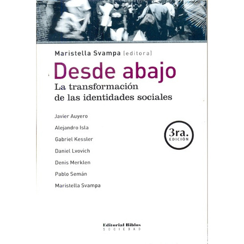 Desde Abajo La Transformación De Las Identidades Sociales, De M. Ed. Svampa. Editorial Biblos, Tapa Blanda, Edición 1 En Español