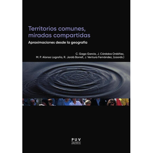 Territorios Comunes, Miradas Compartidas, De Es, Vários. Editorial Publicacions De La Universitat De València, Tapa Blanda En Español, 2022