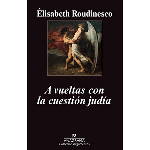A Vueltas Con La Cuestion Judia - Elisabeth Roudinesco