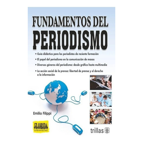 Fundamentos Del Periodismo, De Filippi, Emilio., Vol. 1. Editorial Trillas, Tapa Blanda En Español, 1997