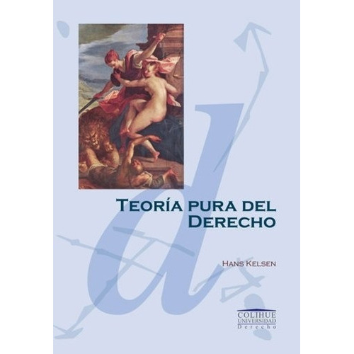 Teoria Pura Del Derecho - Hans Kelsen, De Kelsen, Hans. Editorial Colihue, Tapa Blanda En Español, 2011