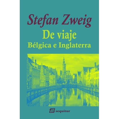 De Viaje Bélgica E Inglaterra, Stefan Zweig, Sequitur