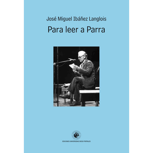 Para Leer A Parra, De José Miguel Ibañez Langlois. Editorial Ediciones Udp, Tapa Blanda, Edición 1 En Español