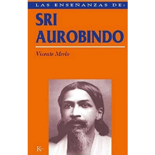 Las Enseñanzas De Sri Aurobindo