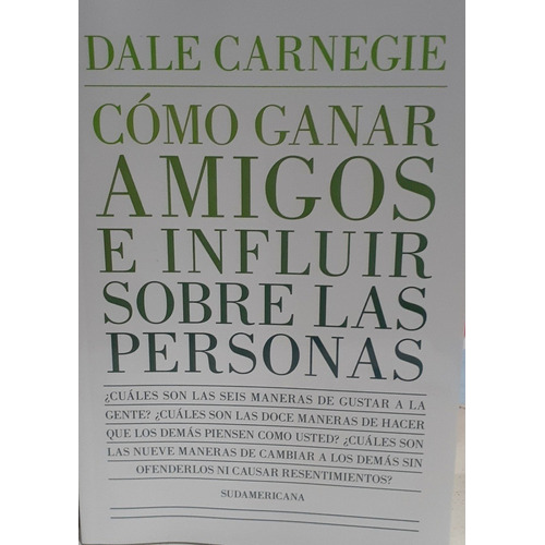 Cómo ganar amigos e influir sobre las personas, de Dale Carnegie. Editorial Sudamericana en español, 2022
