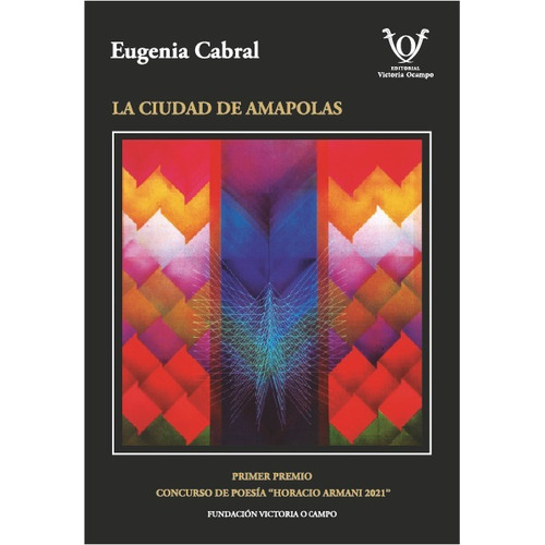 LA CIUDAD DE AMAPOLAS, de Eugenia  Cabral. Editorial FUNDACION VICTORIA OCAMPO, tapa blanda en español, 2022