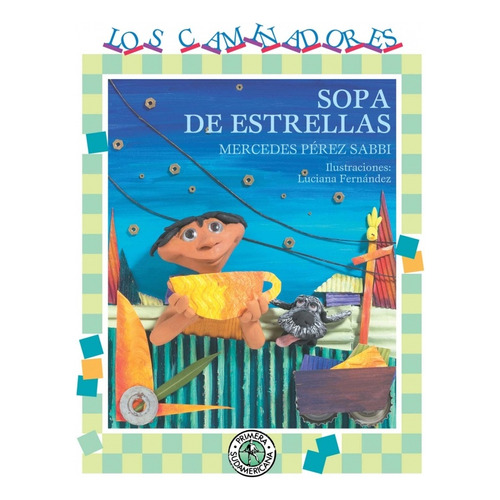 Sopa De Estrellas: A Partir De 4 Años, De Perez Sabbi Mercedes. Serie N/a, Vol. Volumen Unico. Editorial Sudamericana, Tapa Blanda, Edición 6 En Español, 2009