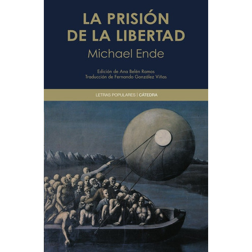 La Prision De La Libertad, De Ende, Michael. Editorial Ediciones Catedra, Tapa Blanda En Español