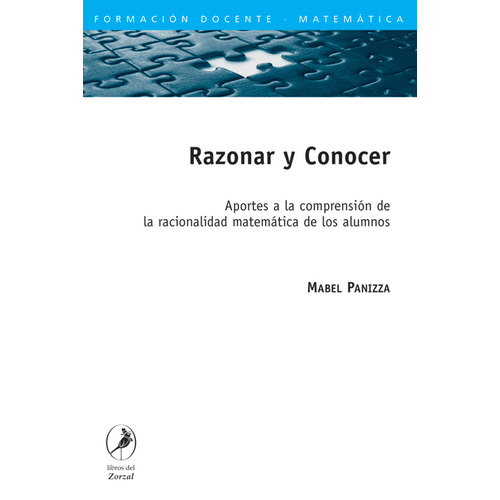 Razonar Y Conocer: Aportes a la comprension de la racionalidad matematica de lo, de Mabel Panizza. Editorial Del Zorzal, tapa blanda, edición 1 en español