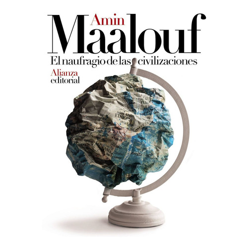 El Naufragio De Las Civilizaciones - Amin Maalouf
