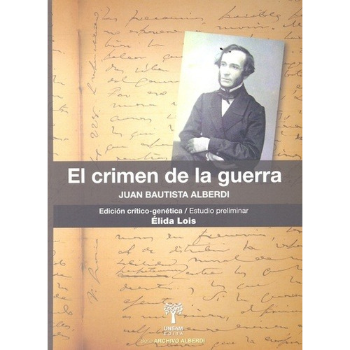 Crimen De La Guerra, El - Juan Bautista Alberdi