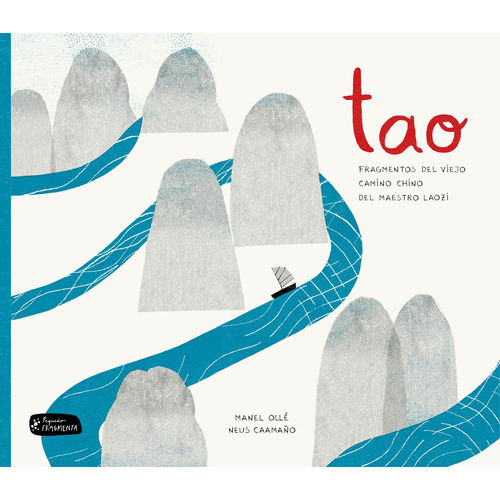 Tao: Fragmentos del viejo camino chino del maestro Laozi, de Ollé, Manel. Editorial Akiara Books, tapa dura en español, 2018