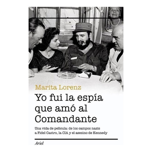 Yo Fui La Espia Que Amo Al Comandante - Marita Lorenz