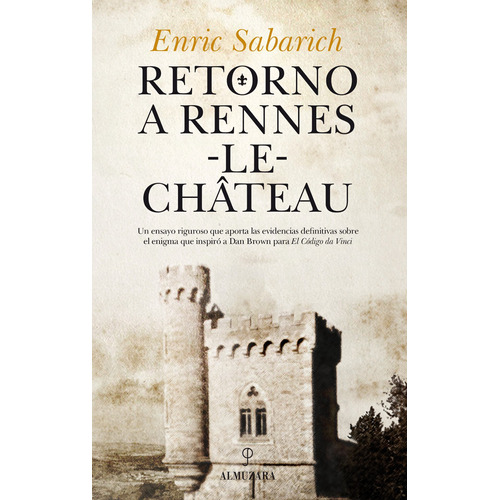 Retorno a Rennes-le-Château, de Sabarich Pérez, Enric. Serie Enigma Editorial Almuzara, tapa blanda en español, 2022