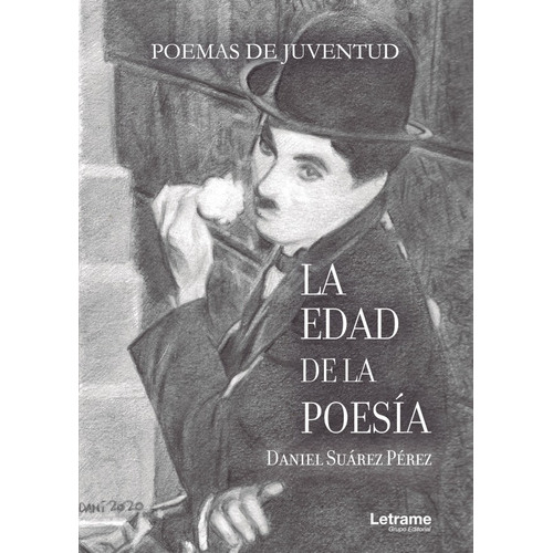 La Edad De La Poesía. Poemas De Juventud, De Daniel Suárez Pérez. Editorial Letrame, Tapa Blanda, Edición 1 En Español, 2021