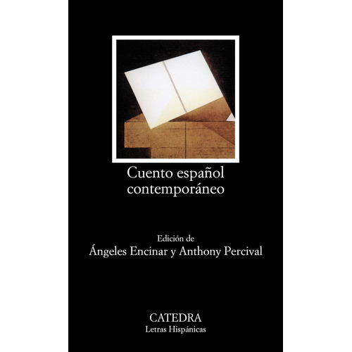 Cuento español contemporáneo, de Varios autores. Serie Letras Hispánicas Editorial Cátedra, tapa blanda en español, 2004