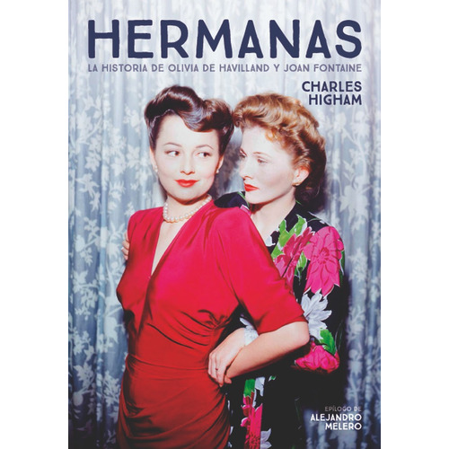 Hermanas La Historia De Olivia De Havilland Y Joan Fontai...