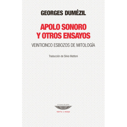 Apolo Sonoro. Georges Dumézil. El Cuenco De Plata