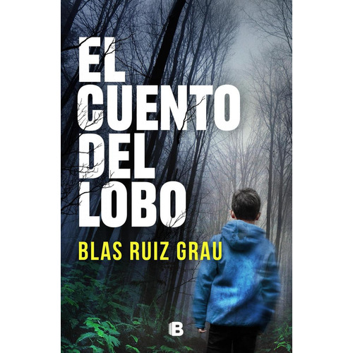 El Cuento Del Lobo, De Ruiz Grau, Blas. Editorial Ediciones B En Castellano, 2021