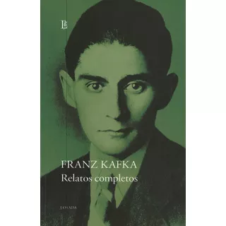 Relatos Completos - Franz Kafka - Grandes Clasicos - Losada