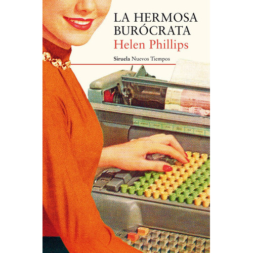 La Hermosa Burãâ³crata, De Phillips, Helen. Editorial Siruela, Tapa Blanda En Español