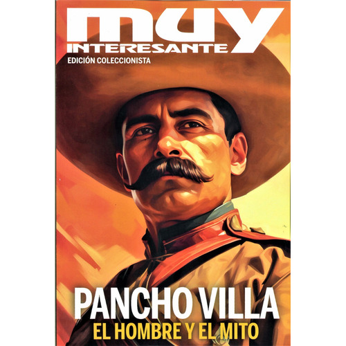 Muy Interesante Tematico - Pancho Villa (ed. Coleccionista)