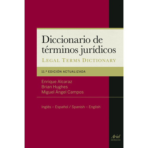 Diccionario de términos jurídicos: Inglés-Español, Spanish-English, de Alcaraz, Enrique. Serie Ariel Derecho Editorial Ariel México, tapa dura en español, 2014